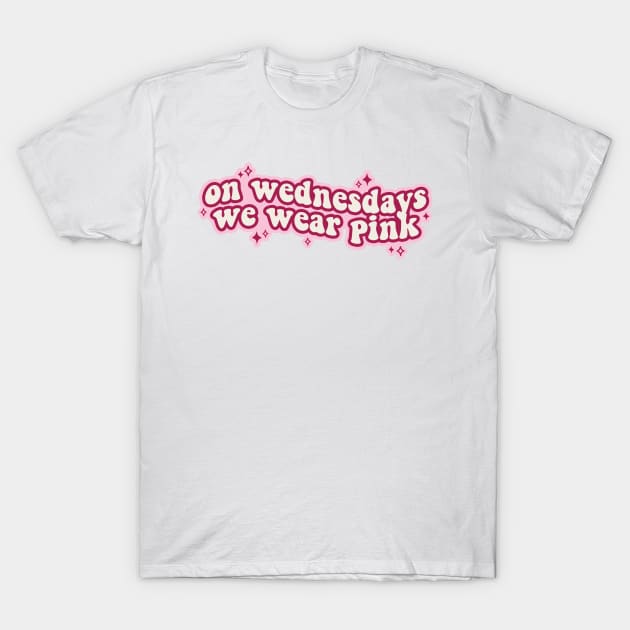 on wednesdays we wear pink T-Shirt by mynameisliana